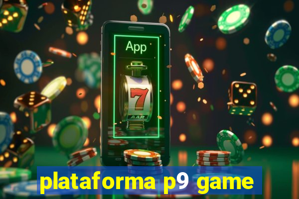 plataforma p9 game